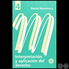 INTERPRETACIÓN Y APLICACIÓN DEL DERECHO - Autor: DANIEL MENDONCA - Año 2000